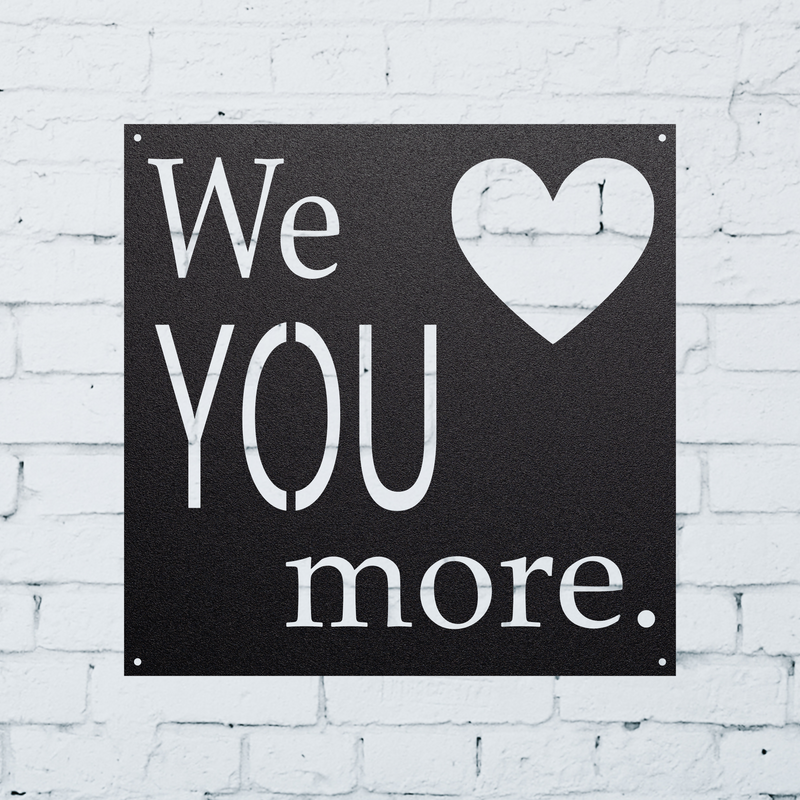 Load image into Gallery viewer, We Love You More Metal Sign