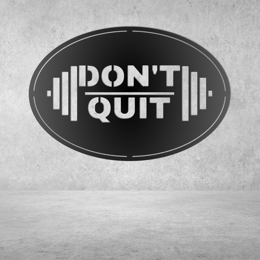 Don't Quit Metal Gym Sign